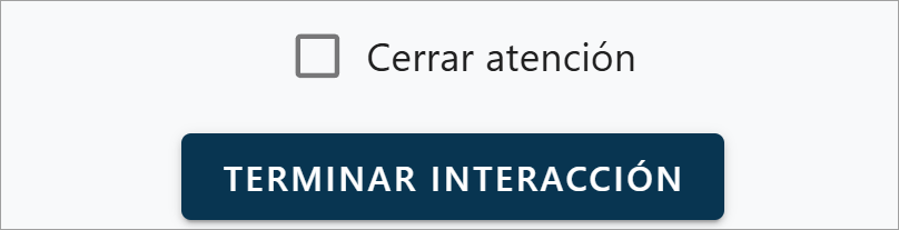 Botón terminar interacción sin marcar cerrar atención